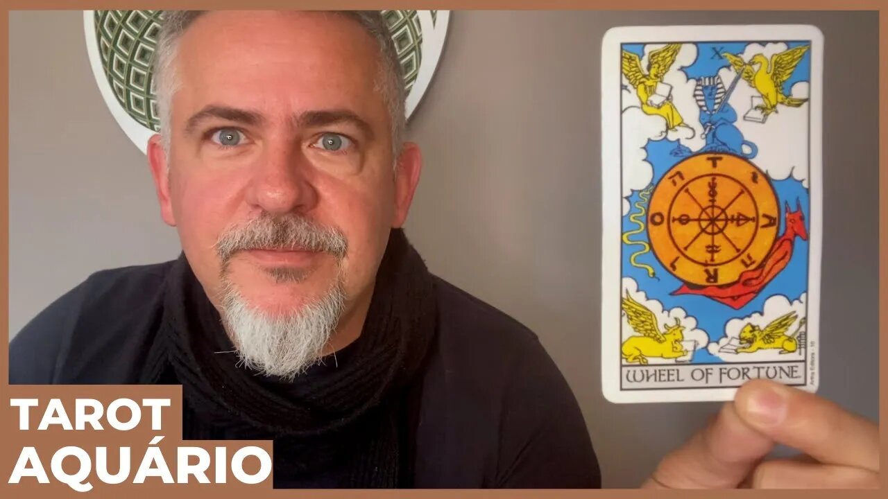 TAROT AQUARIO - O MUNDO DÁ VOLTAS. E O QUE VOLTA É MUITO MELHOR