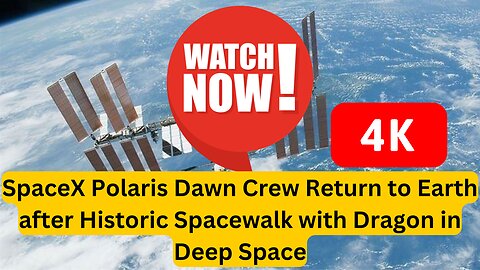 SpaceX Polaris Dawn Crew Return to Earth after Historic Spacewalk with Dragon in Deep Space