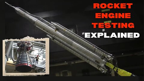 Behind the Fire and Fury: Rocket Engine Testing Explained