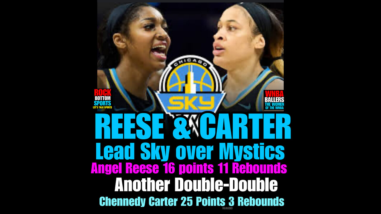 RBS #53 Angel Reese and Chennedy Carter lead Sky over zMystics!