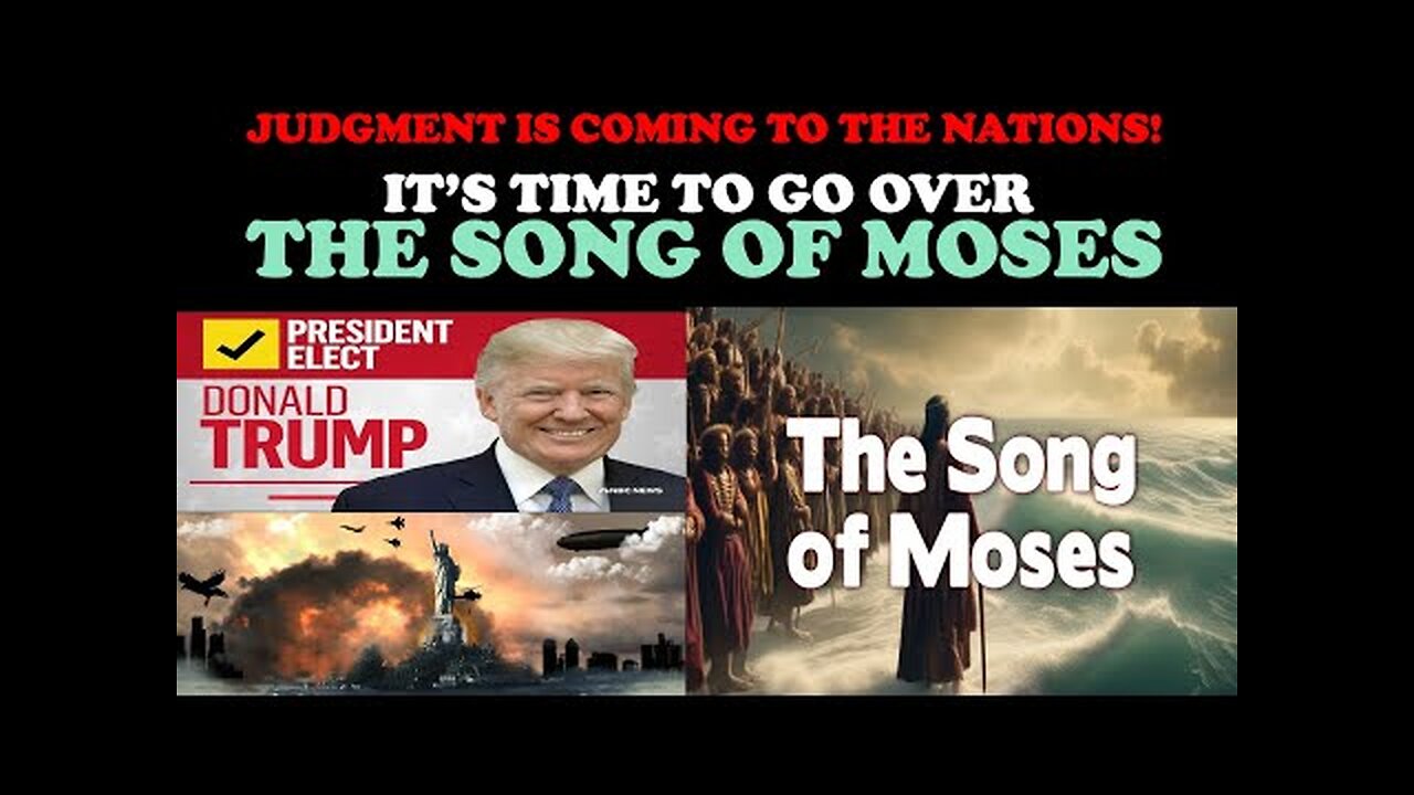 JUDGEMENT IS COMING TO THE NATIONS! IT'S TIME TO GO OVER THE SONG OF MOSES