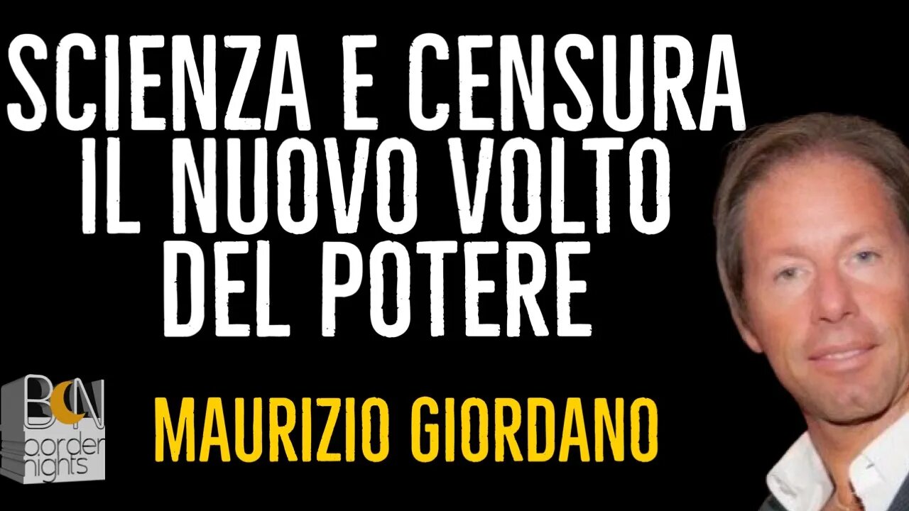 SCIENZA E CENSURA, IL NUOVO VOLTO DEL POTERE - MAURIZIO GIORDANO