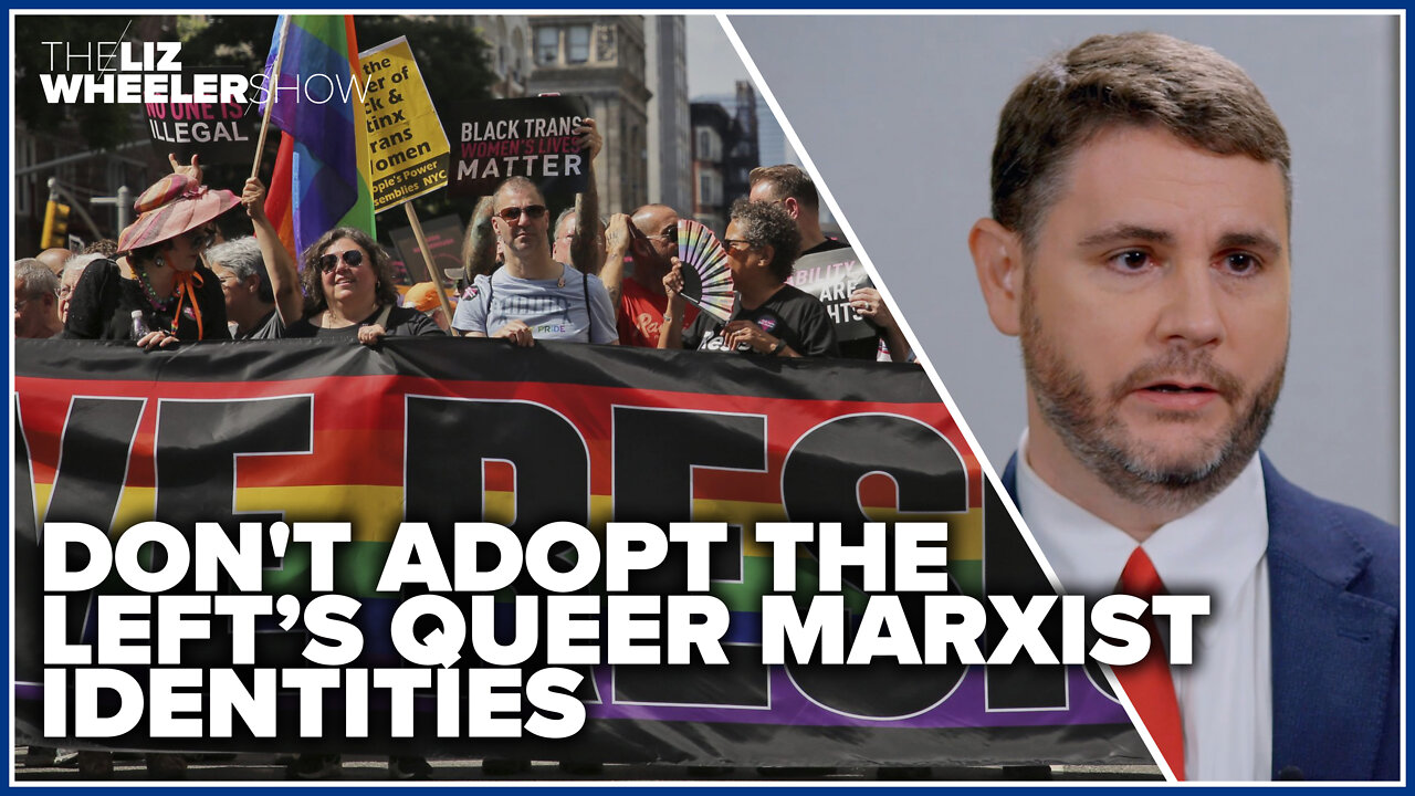 Don't adopt the Left’s queer Marxist identities