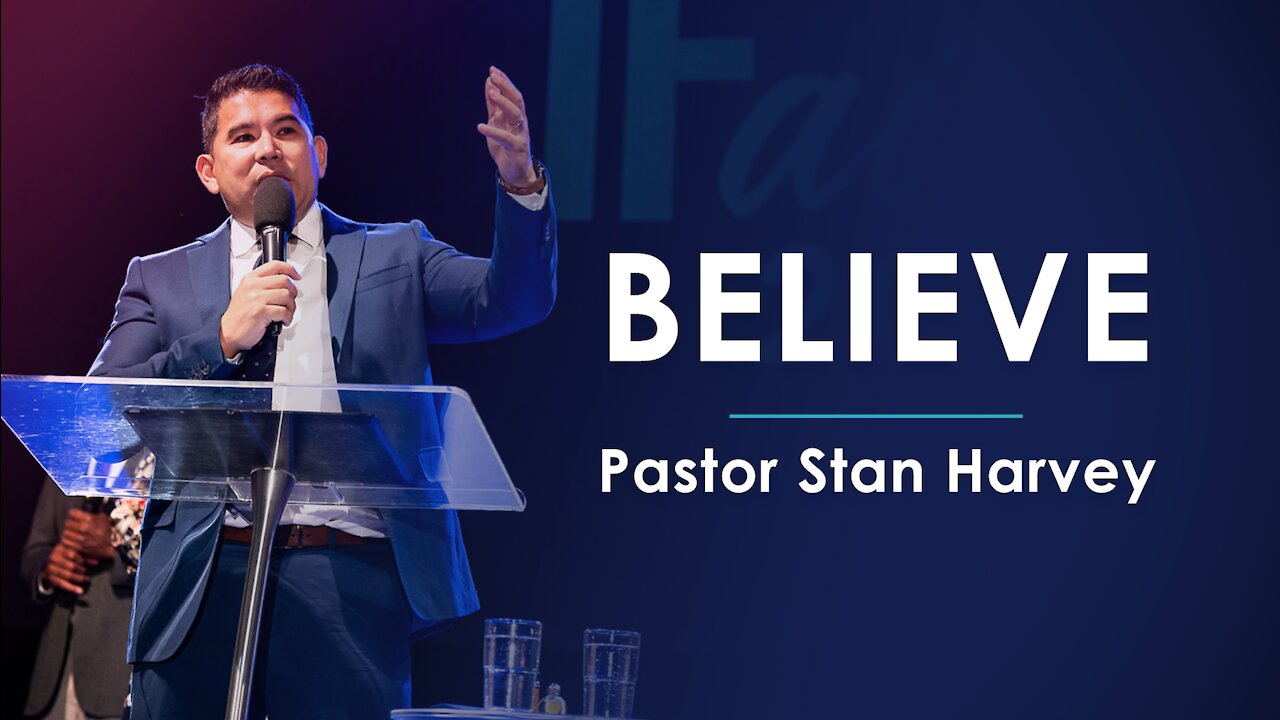 Believe - Pastor Stan Harvey