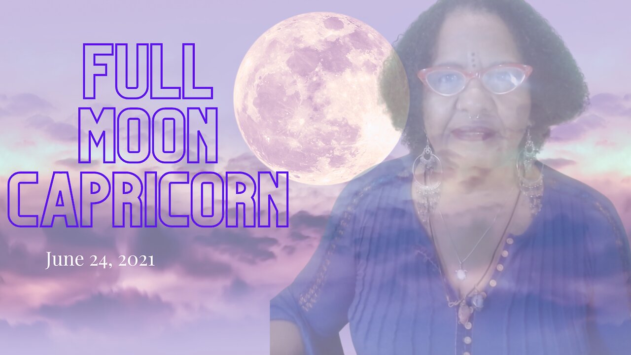 🌕 FULL MOON CAPRICORN♑: Claim And BE Your Power, Then, Get Your Blessings