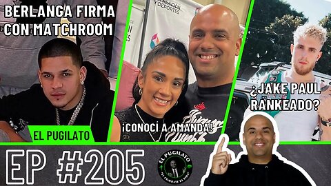 Berlanga firma con Eddie Hearn | ¡Conocí a AMANDA SERRANO! | EP #205