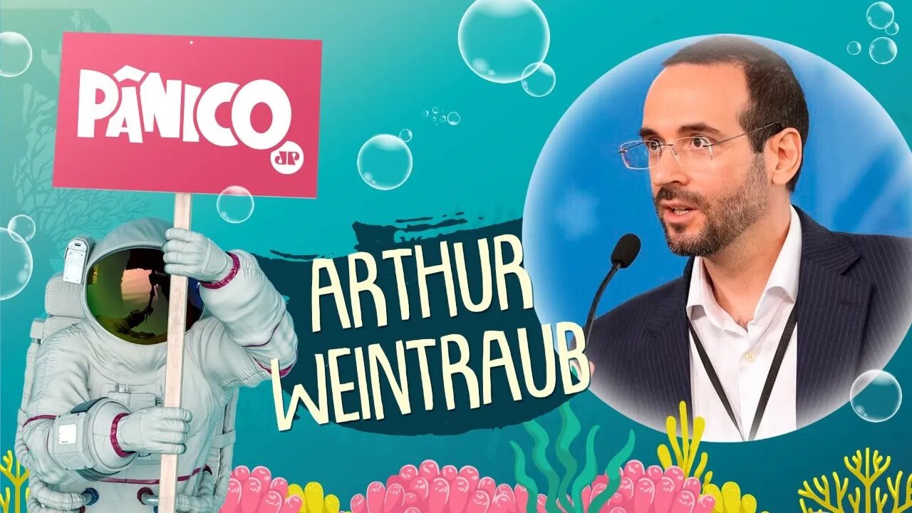 ARTHUR WEINTRAUB - PÂNICO - 10/06/21