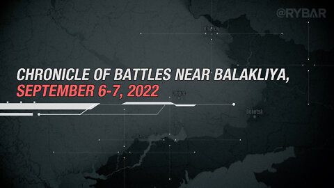 Chronicle of Battles near Balakliya, September 6-7, 2022