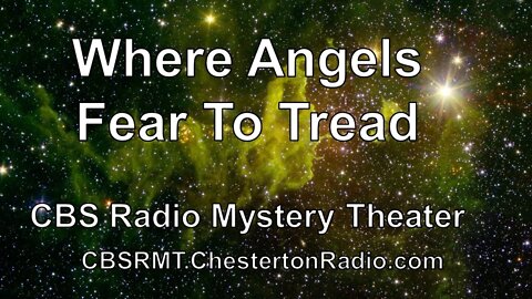 Where Angels Fear To Tread - CBS Radio Mystery Theater