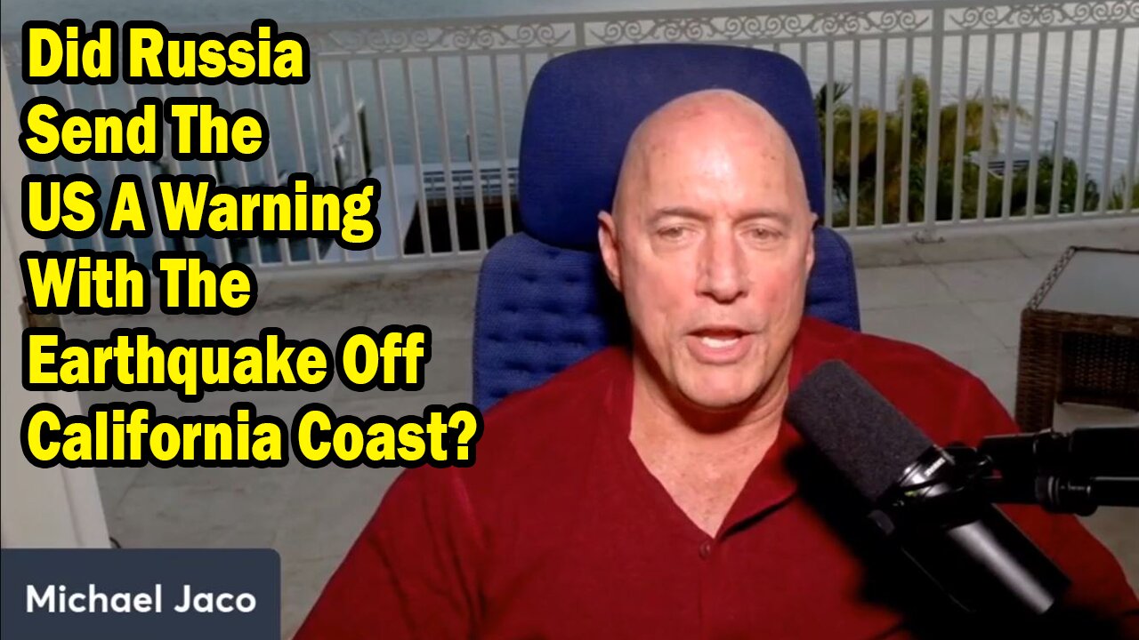 Michael Jaco Situation Update Dec 7: "Did Russia Send The US A Warning With The Earthquake Off California Coast?"