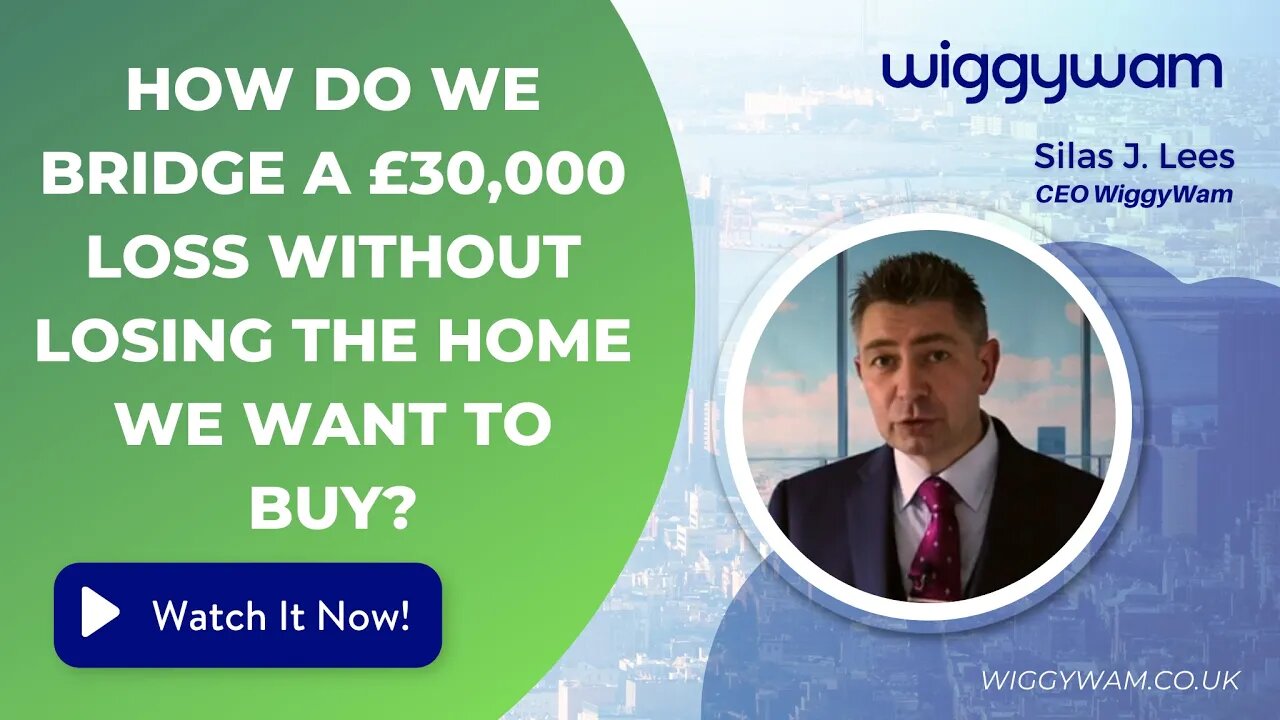 How do we bridge a £30,000 loss without losing the home we want to buy?