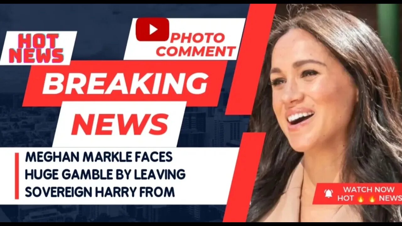 Meghan Markle faces huge gamble by leaving Sovereign Harry from