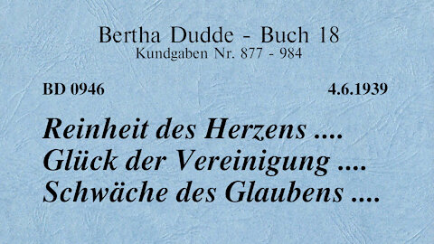 BD 0946 - REINHEIT DES HERZENS .... GLÜCK DER VEREINIGUNG .... SCHWÄCHE DES GLAUBENS ....
