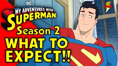 My Adventures with Superman Season 2! What to Expect Predications and Theories
