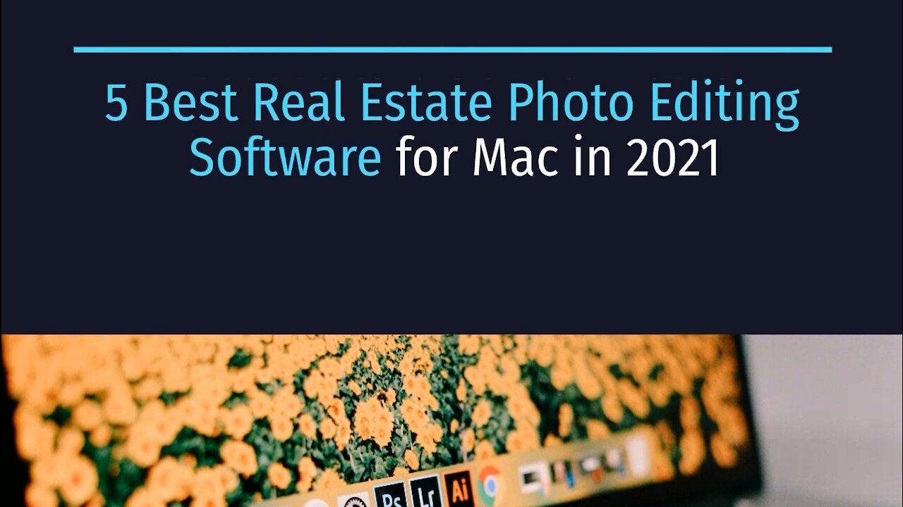 5 Best Real Estate Photo Editing Software for Mac in 2021