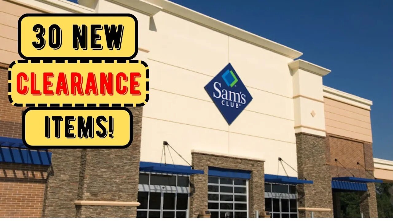 Sam's Club - 30 NEW Clearance Items