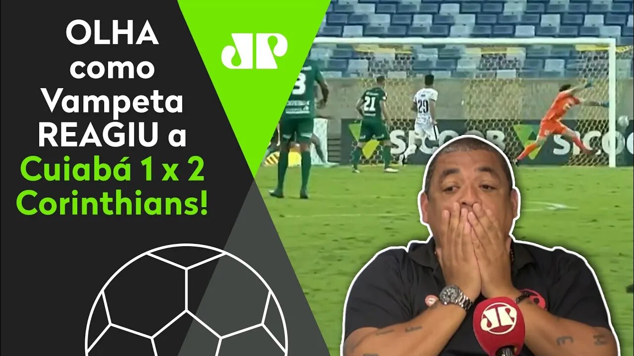 "O QUE FOI ISSO, CÁSSIO?" OLHA como Vampeta REAGIU a Cuiabá 1 x 2 Corinthians!