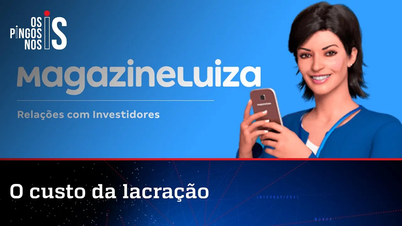 Magazine Luiza tem prejuízo milionário e mostra que quem lacra, não lucra