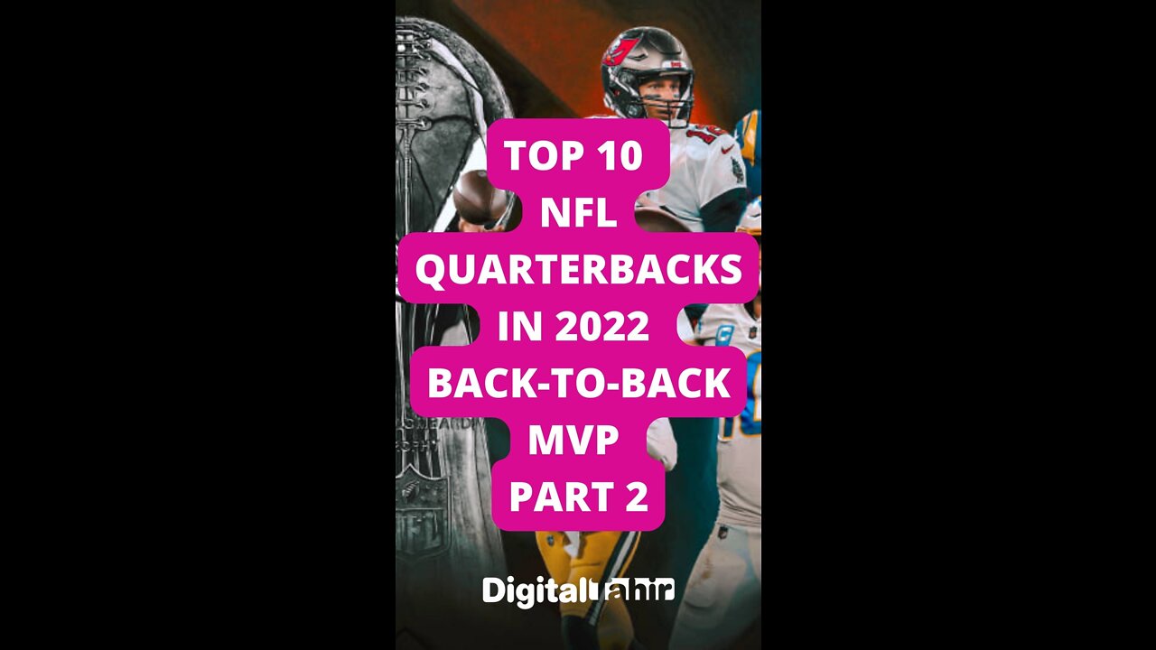 Top 10 NFL Quarterbacks in 2022 Back-to-back MVP PART 2