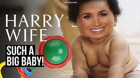 Harry´s Wife : Such a Big Baby! (Meghan Markle)