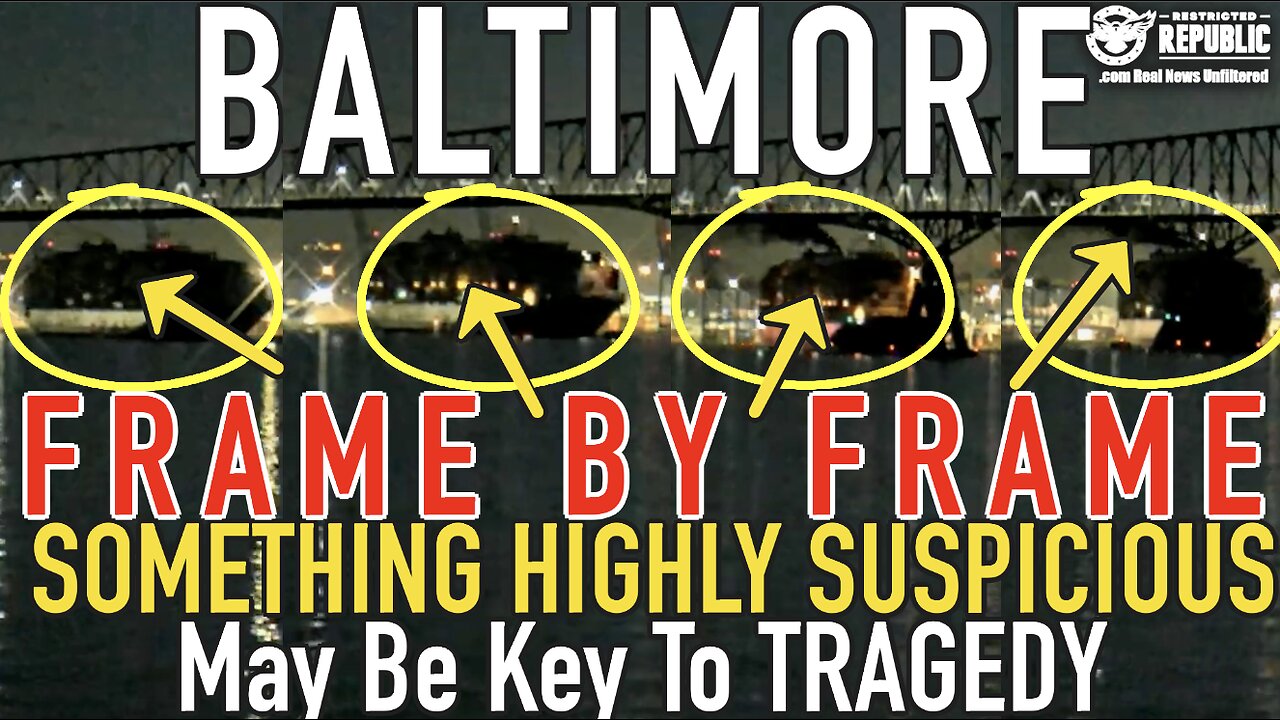 Baltimore Bridge Frame by Frame Shows SOMETHING HIGHLY SUSPICIOUS That May Be Key to TRAGEDY!