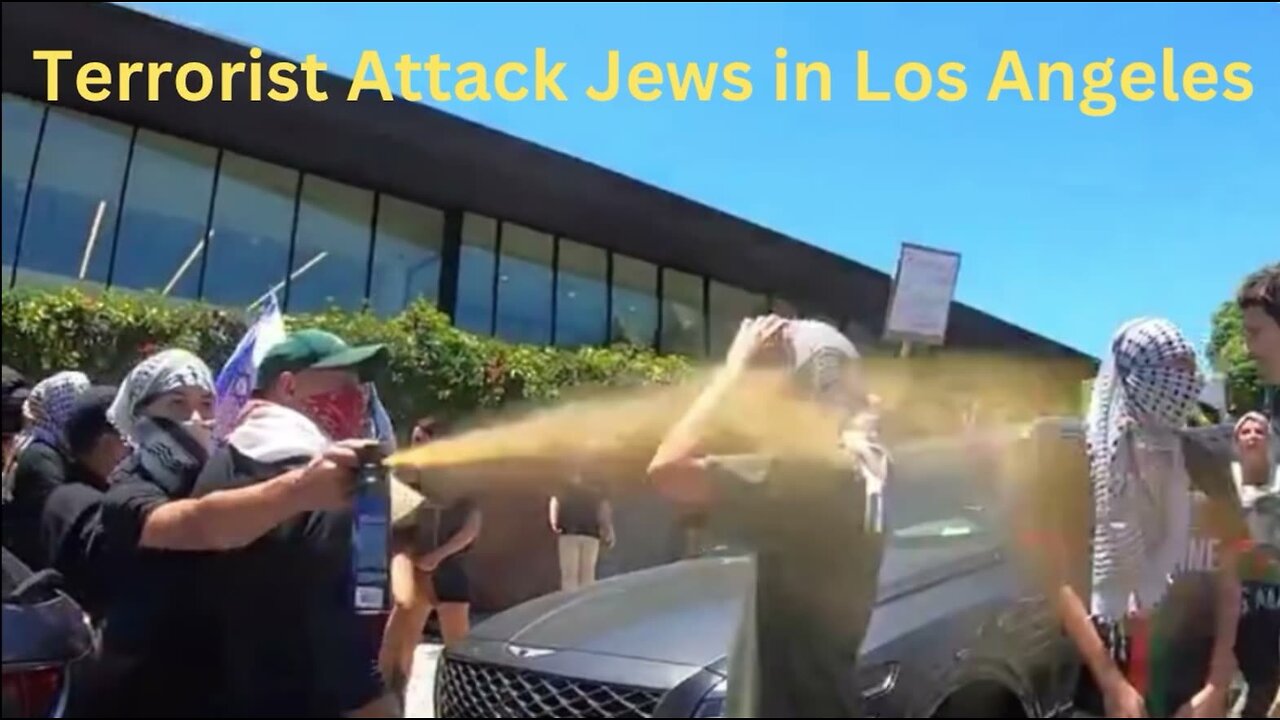 Terrorists Attack Jews in Los Angeles California