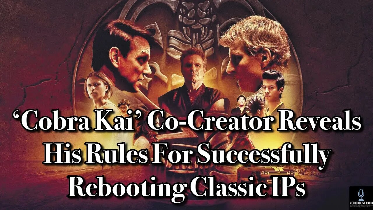 COBRA KAI Co-Creator Reveals His RULES For Successfully Rebooting CLASSIC IPs (Movie News)