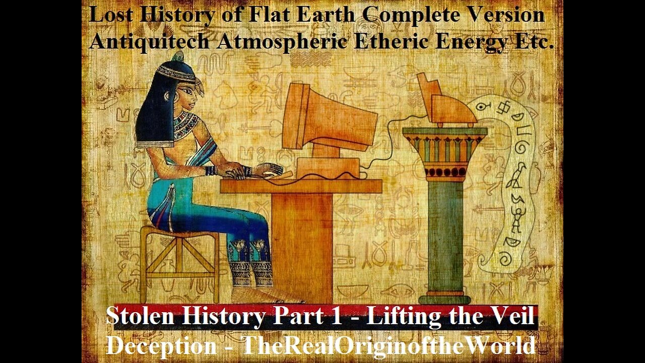 Stolen History Part 1 - Lifting the Veil of Deception - TheRealOriginoftheWorld