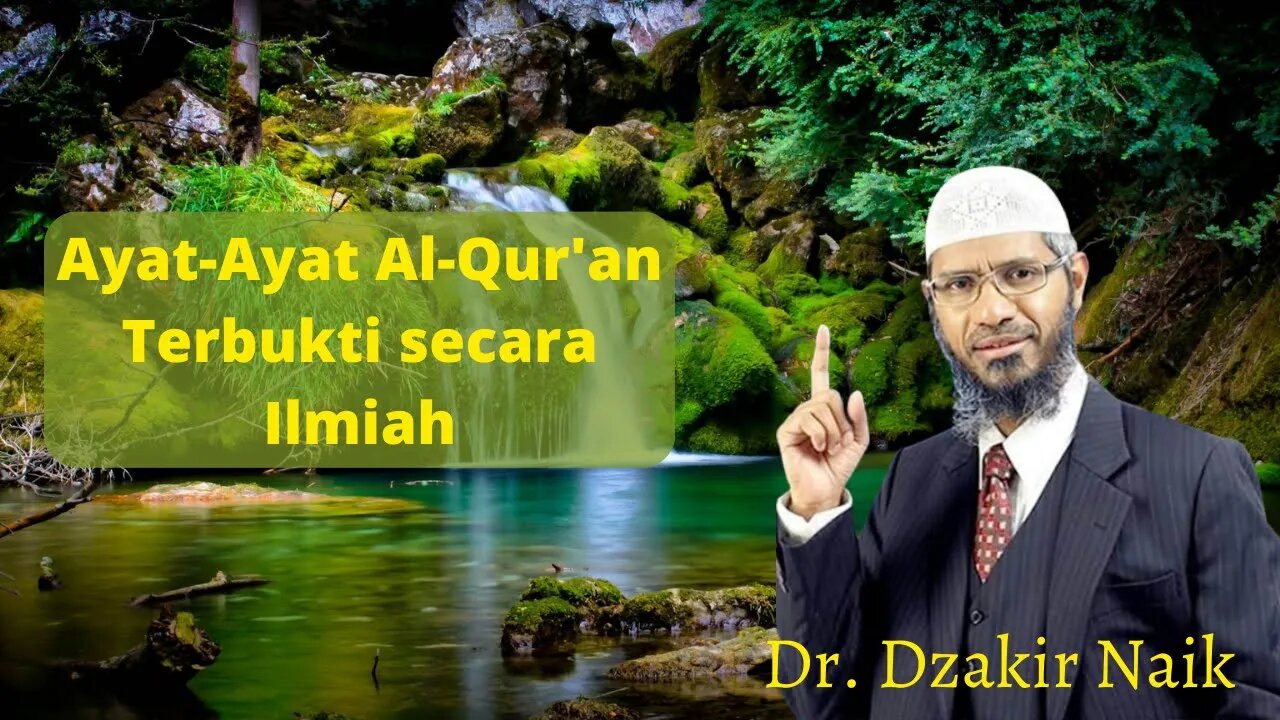 Ayat Ayat Al-Quran Terbukti Secara Ilmiah Dr Zakir Naik