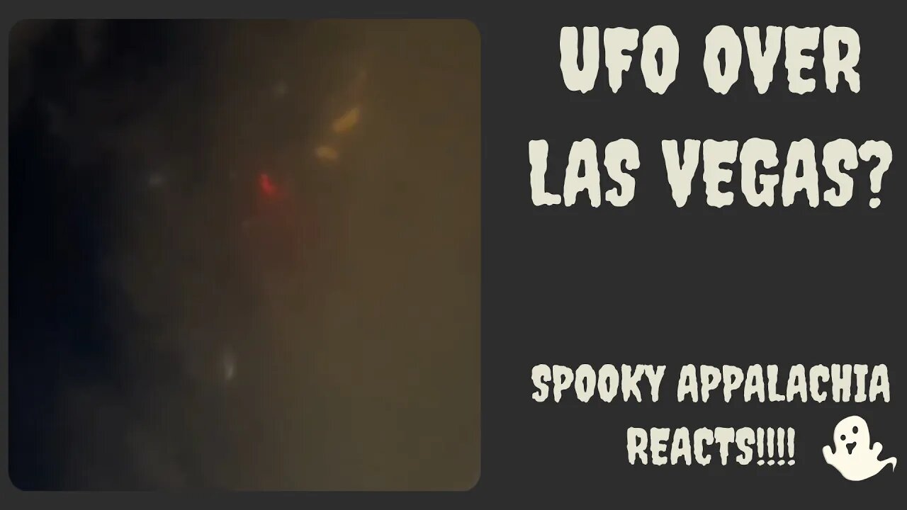 Spooky Appalachia Reacts - UFO Over Vegas?