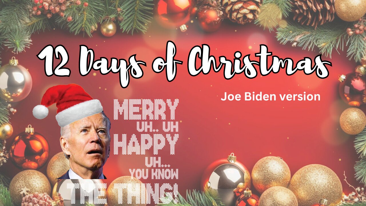 12 days of Christmas: Joe Biden Version