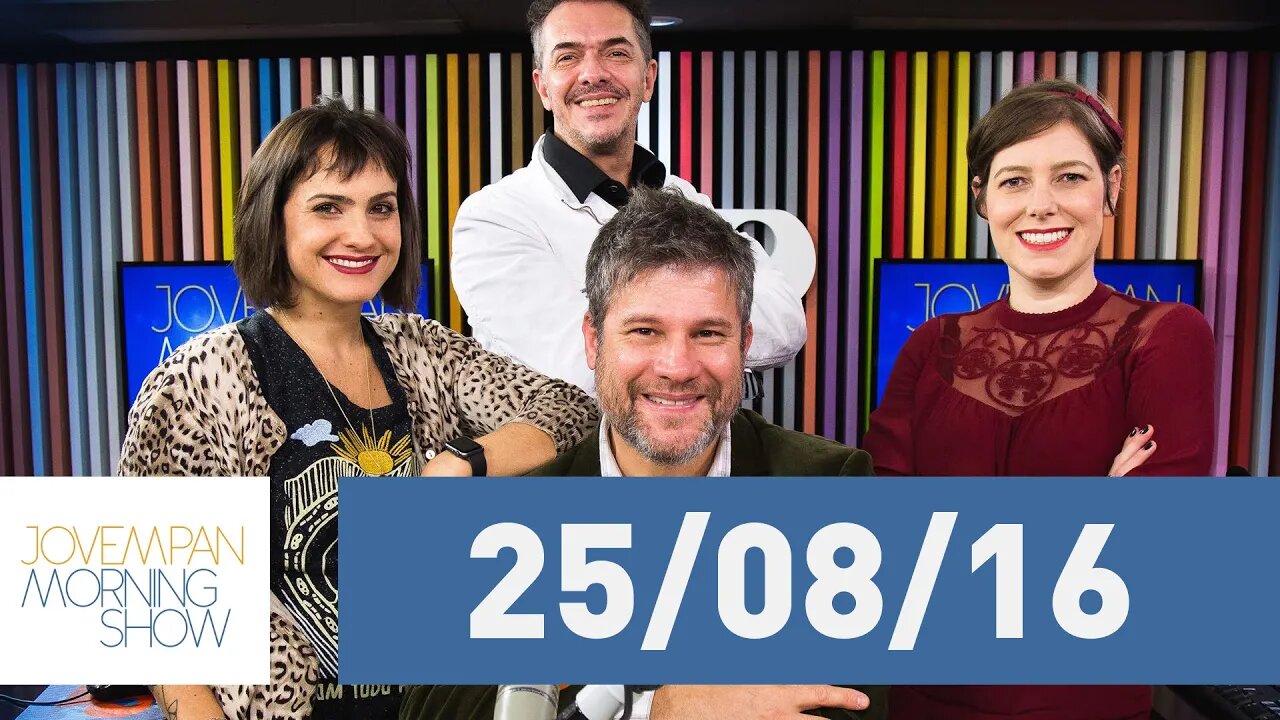 Morning Show - edição completa - 25/08/16