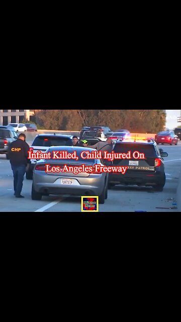 Infant killed, child injured in incident on Los Angeles freeway
