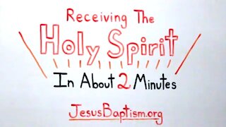 Receiving the Holy Spirit in About 2 Minutes