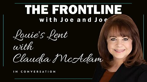 Louie's Lent - Claudia McAdam | In Conversation with Joe & Joe