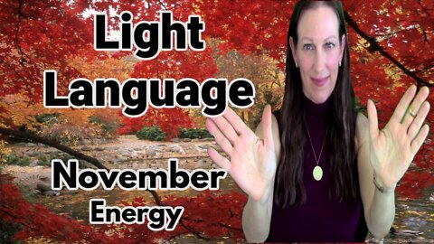 Light Langauge l Stability Groundedness + Safety l Trust The Process l November Energy