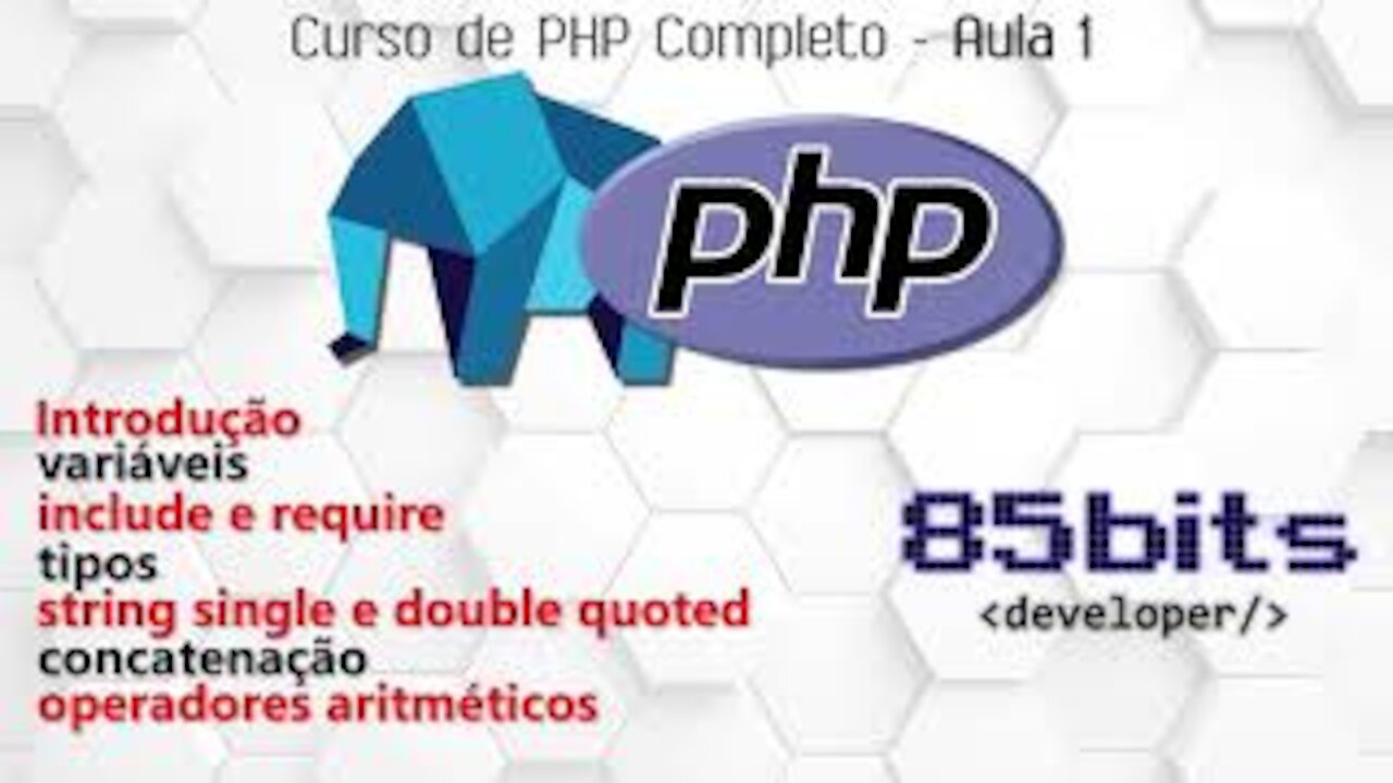 CURSO PHP: AULA 1 (Introdução, Variáveis, Tipos)