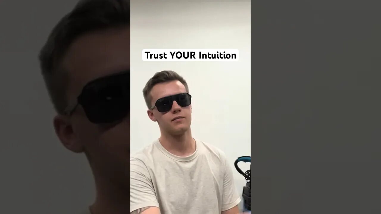 Trust Your Intuition