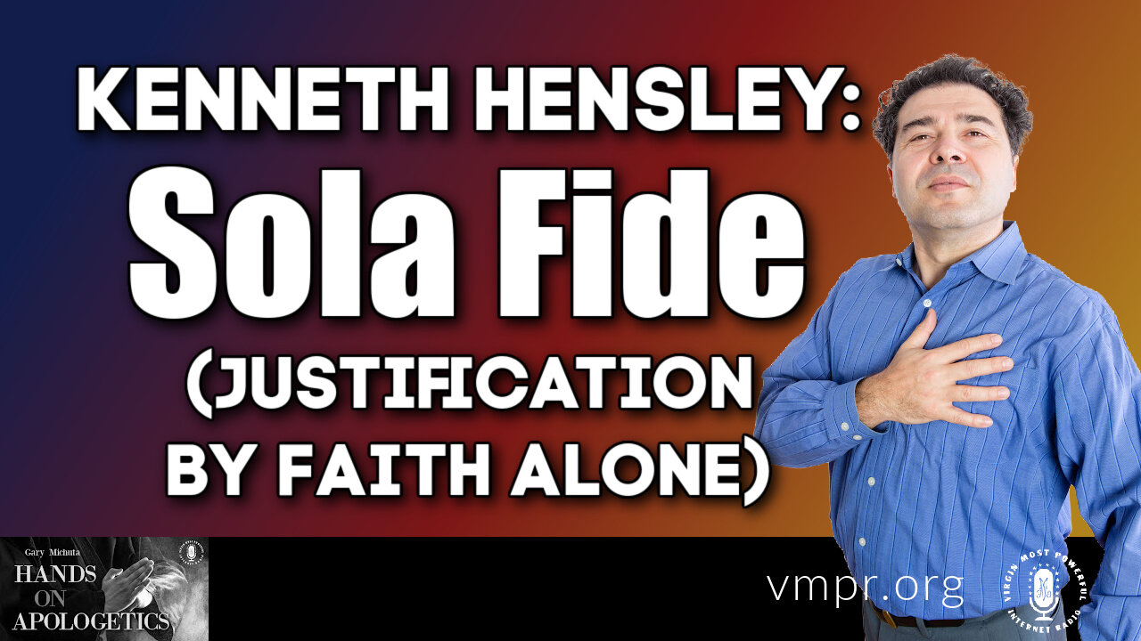 26 Aug 22, Hands on Apologetics: Sola Fide (Justification by Faith Alone)