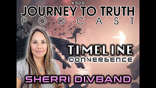 EP 326 | LIVE w/ Sherri Divband | Timeline Convergence