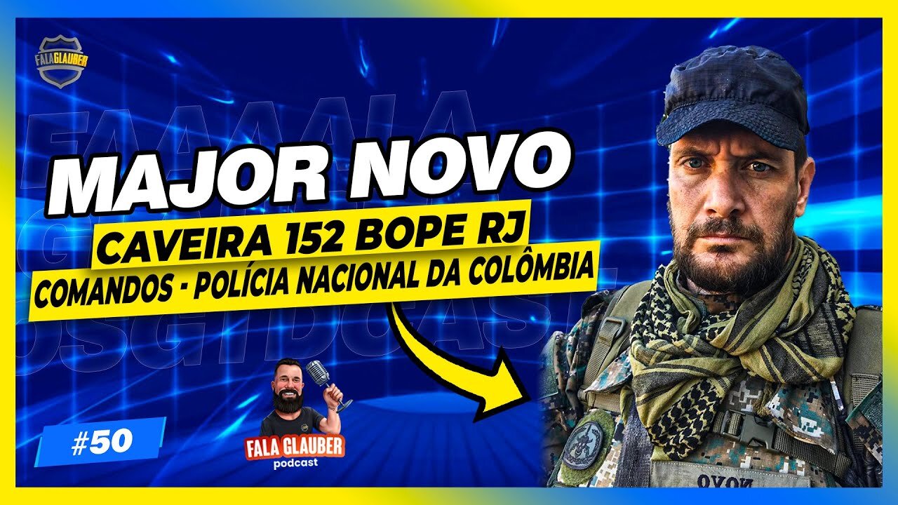 MAJOR LEONARDO NOVO (CAVEIRA BOPE RJ) - Fala Glauber Podcast #50