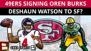 49ers Rumors: SF NOT Meeting with Deshaun Watson? 49ers Sign Oren Burks | 2022 NFL Free Agency