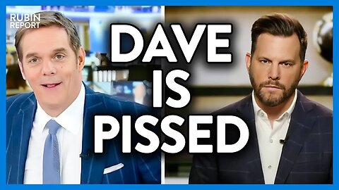 This Democrat Just Pushed Dave Rubin Too Far & He's Got Receipts | @RubinReport