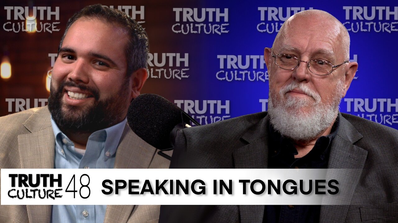 “Speaking In Tongues” | Truth Culture Ep. #48