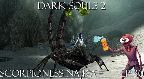 Dark Souls 2 Ep 30: Scorpioness Najka