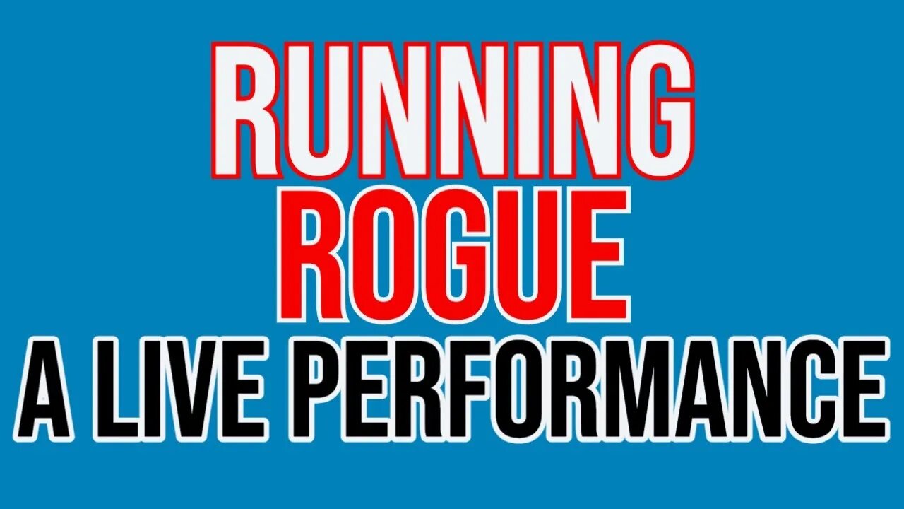 MUSIC | RUNNING ROGUE | A LIVE PERFORMANCE | (Hard Rock)