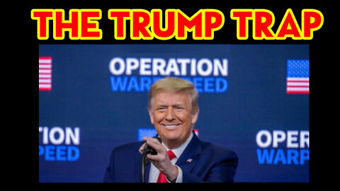 Situation Update ~ The Trump Trap
