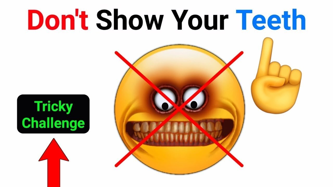 Don't Show Your Teeth while watching this video