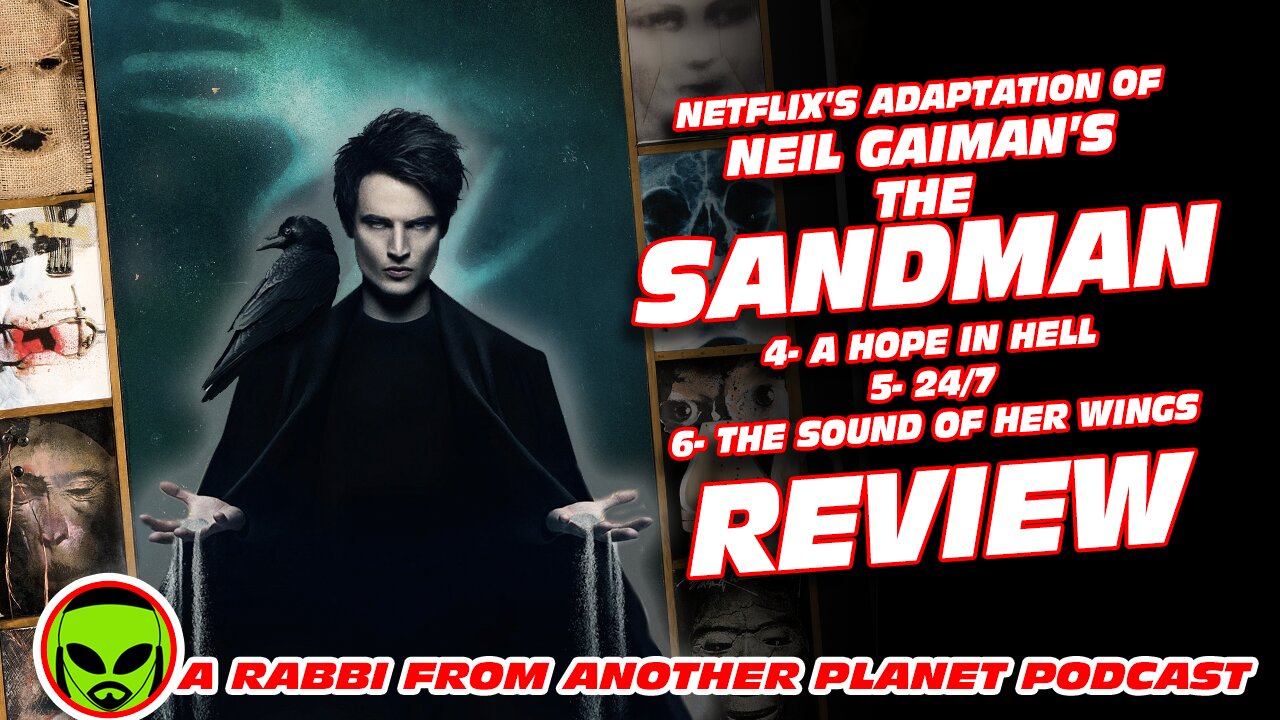 Netlix's Sandman by Neil Gaiman episodes 4-6 Review