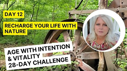 Recharge Your Life With Nature - Day 12 of the AWI Challenge